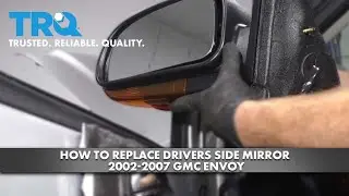 Как заменить зеркало со стороны водителя на GMC Envoy 2002-2007