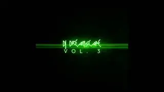 DJ Dreamscape - Vol. 3 [Full Album Audio]
