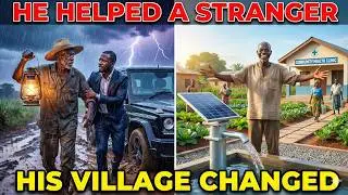 A Poor Farmer Helped a Stranded Billionaire &mdash; What Happened to His Village Changed Everything
