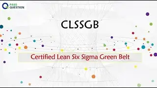 Certified Lean Six Sigma Green Belt (CLSSGB) Exam Questions