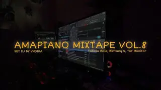 AMAPIANO VOL 8 | Tabola Bale, Bintang 5, Tor Monitor | SET BY VNDIKA