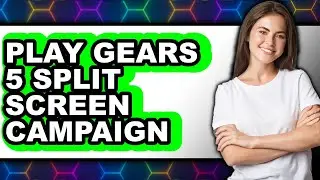 How to Play Gears 5 Split Screen Campaign (Updated 2025)
