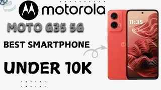 Moto G35 5G Smartphone |Best smartphone under 10k |Discover the Moto G35 5G |