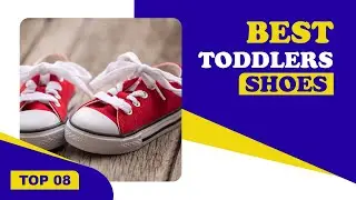 Best Shoes for Toddlers in 2022 -  Top Review & Buying Guide