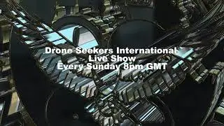 Drone Seekers International Live  show