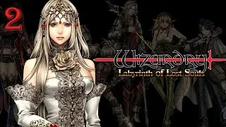 Let's Play Wizardry: Labyrinth of Lost Souls Part 2