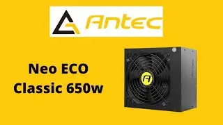UNBOXING ANTEC - Neo ECO Classic 650w