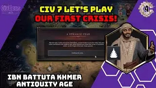 Civ 7 Let's Play: Our First Crisis Begins! | Civ 7 Gameplay | Ibn Battuta & Khmer Ep. 4