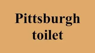 Pittsburgh toilet