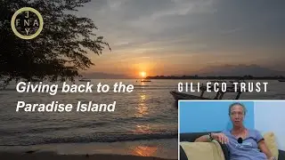 Gili Eco Trust - Giving back to the Paradise Island