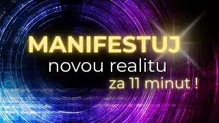 Veden&aacute; meditace: Změň svou realitu za 11 minut | Rychl&aacute; manifestace