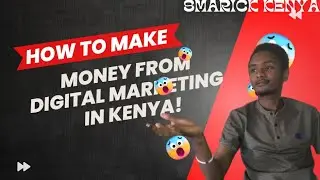 HOW TO MAKE MONEY FROM DIGITAL MARKETING IN KENYA #digitalmarketing #workfromhome