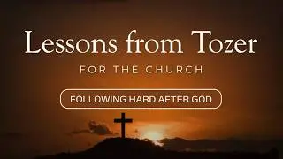 Lessons from Tozer for the Church | Christian Audiobook | A. W. Tozer