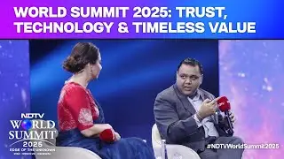 World Summit 2025: Trust, Technology & Timeless Value