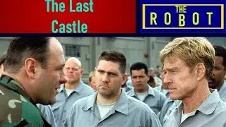 The Robot : The Last Castle (Remembering Robert Redford)