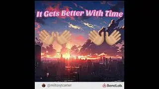 It Gets Better With Time