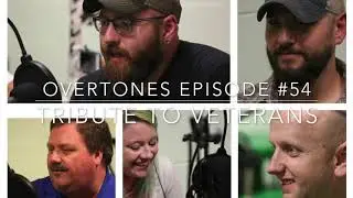 Overtones Hosted By Renee Collins Episode #54:  Tribute To Veterans