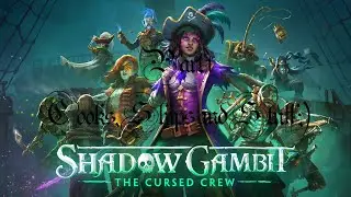 Let's Play Shadow Gambit: The Cursed Crew - Part 1: Cooks, Ships and Stuff ;)