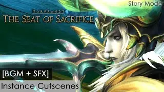 The Seat of Sacrifice (NORMAL/STORY Mode) [BGM + SFX, Instance Cutscenes]