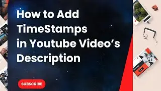 How to Add Timestamps in YouTube Video Descriptions?