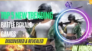 Top 5 New Trending Battle Royale Games | Ultra Graphics | 2022 (Online/Offline) in hindi