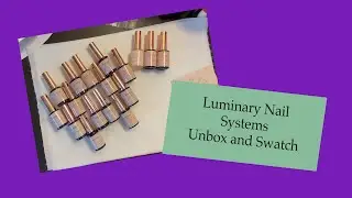 Luminary Nail Systems | Unboxing and Swatch | The Mani Maniac
