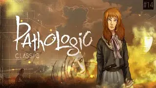 Кровь и панацея... Пора завершать это! | Pathologic Classic HD #14