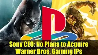 Sony CEO: No Plans to Acquire Warner Bros. Gaming IPs