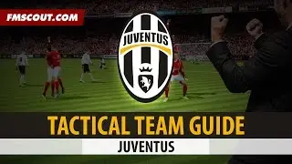 FM15 Tactical Team Guide: Juventus