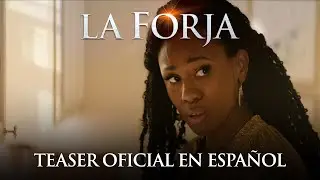 La Forja (The Forge) Teaser Oficial en espa&ntilde;ol