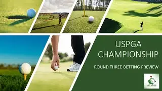 USPGA Championship Round THREE Betting Preview