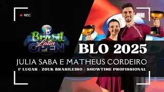 Brasil Latin Open 2025 -  J&Uacute;LIA SABA E MATHEUS CORDEIRO - 1&ordm; LUGAR ZOUK BRASILEIRO SHOWTIME PRO