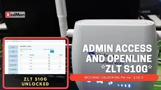 ZLT-S10G v.2.03 - Admin Access and MCC MNC Locking (Open line)