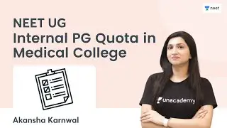 Internal PG Quota in Medical College | Unacademy NEET | Akansha Karnwal