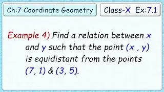 Ex:7.1 - Example 4) Find a relation between x and y such that the point (x , y) is equidistant from