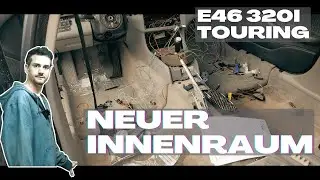 Neuer Innenraum | Komplettes Video | E46 320i Touring