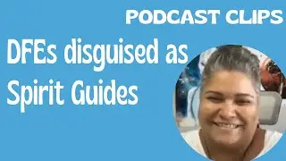 DFEs disguised as Spirit Guides QHHT Spirit Releasement Therapy
