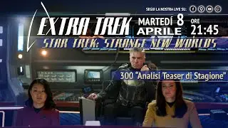 Star Trek: Strange New Worlds Italian Live &ndash; EP.300 Analisi Teaser di Stagione