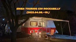 Eriba Touring 530 Rockabilly - Episode 5 (2022.04.08.~10.)