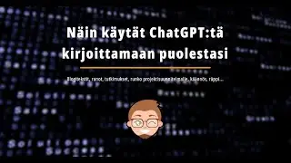 Näin käytät ChatGPT:tä tuottamaan mitä tahansa tekstisisältöä!