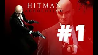 Hitman Absolution (PC) I Contrato Personal I Parte 1 I Let`s Play I Espa&ntilde;ol