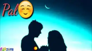 Pal Song - Kesa pal | Arijit Singh | Whatsapp Status New 💑