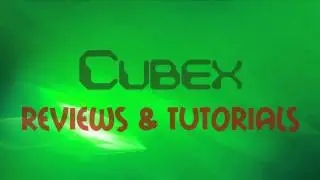 Cubex Intro - Reviews, Tutorials etc.
