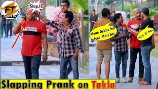 Slapping Prank | Fajita Tv | Pranks in India