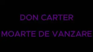 DON CARTER - MOARTE DE VANZARE (WAR)