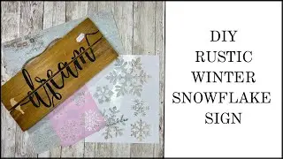 DIY Rustic Snowflake Winter Sign || Winter Decor || Seasonal Decor || Snowflake Crafts