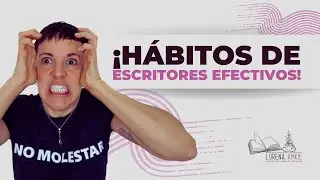 &iquest;H&aacute;bitos para escritores efectivos?