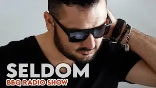 Seldom - House Mix | BBQ Radio Show 093 | Physical Radio