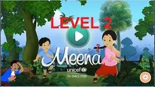 MEENA | Popular ANDROID GAME(মীনা) | by UNICEF | LEVEL 2 | MEENA Three Wishes (মীনার তিনটি ইচ্ছা)