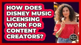 How Does Disney Music Licensing Work For Content Creators? - Kingdom Of Treasures